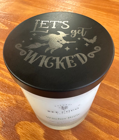 Witches Brew engraved lid, Let's get Wicked